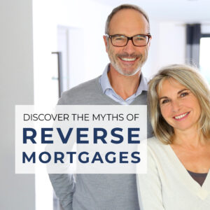 Reverse Mortgage Common Myths Most Common Myths